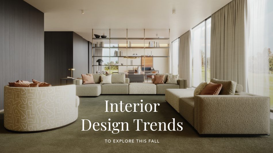 Interior design trends to explore this fall.