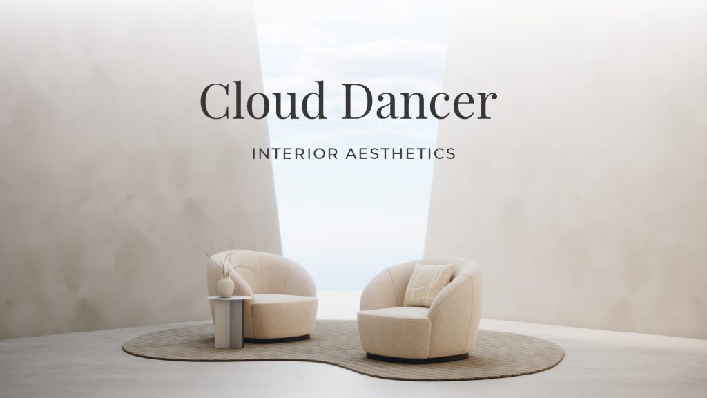 Minimalist interior scene featuring two beige upholstered armchairs on a textured neutral rug, with a sculptural side table and vase of dried branches. A softly lit wall opens to a sky filled with clouds, while the words “Cloud Dancer Interior Aesthetics” appear above, reinforcing the serene, light-filled atmosphere and the cloud dancer design’s elegance.